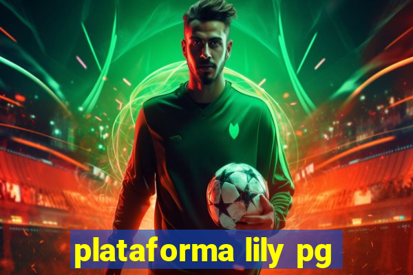 plataforma lily pg